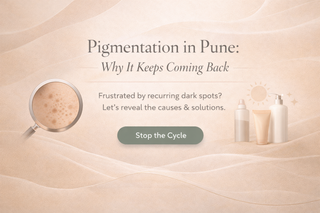 Pigmentation in Pune: Why It Keeps Coming Back