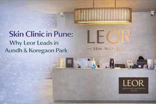 Skin Clinic in Pune: Why Leor Leads in Aundh & Koregaon Park